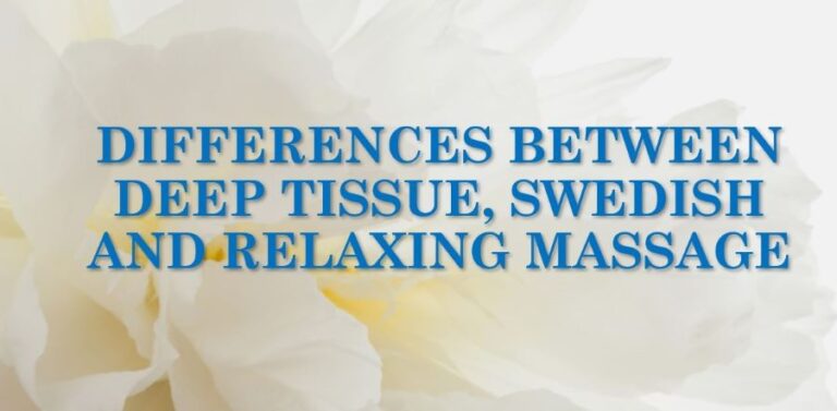 Read more about the article DIFFERENCES BETWEEN DEEP TISSUE, SWEDISH, AND RELAXING MASSAGE